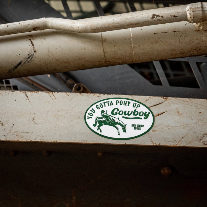 You Gotta Pony Up Cowboy Decal Sticker