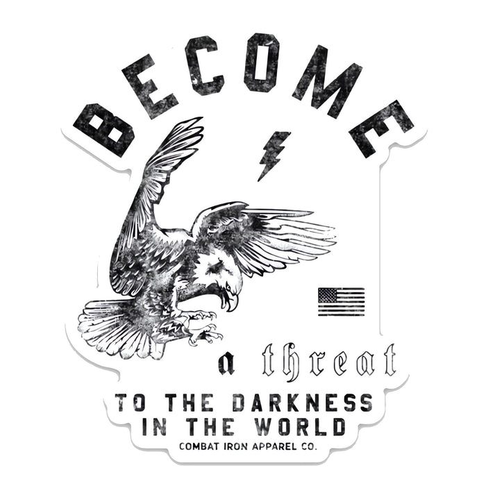 Become A Threat To The Darkness Of The World Decal