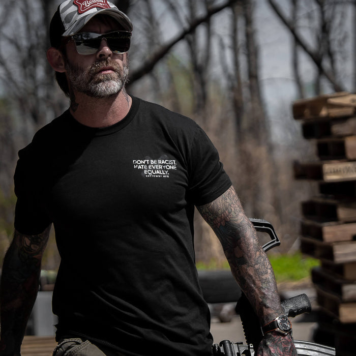 Don't Be Racist. Hate Everyone Equally Men's T-Shirt