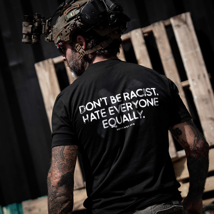 Don't Be Racist. Hate Everyone Equally Men's T-Shirt
