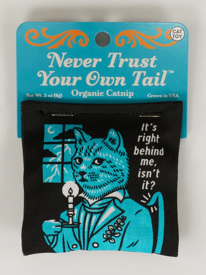 Never Trust Your Own Tail Catnip Toy