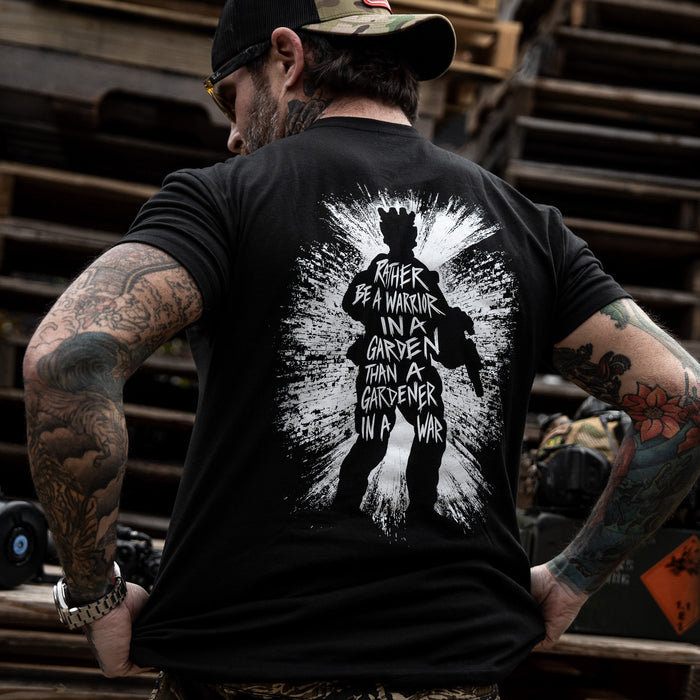 Rather Be A Warrior In A Garden Than A Gardener In A War Men's T-Shirt