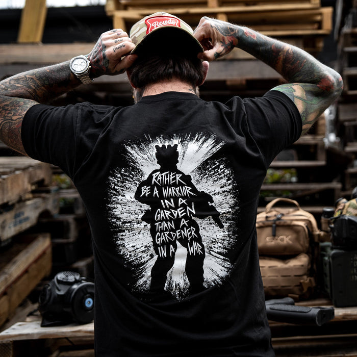Rather Be A Warrior In A Garden Than A Gardener In A War Men's T-Shirt