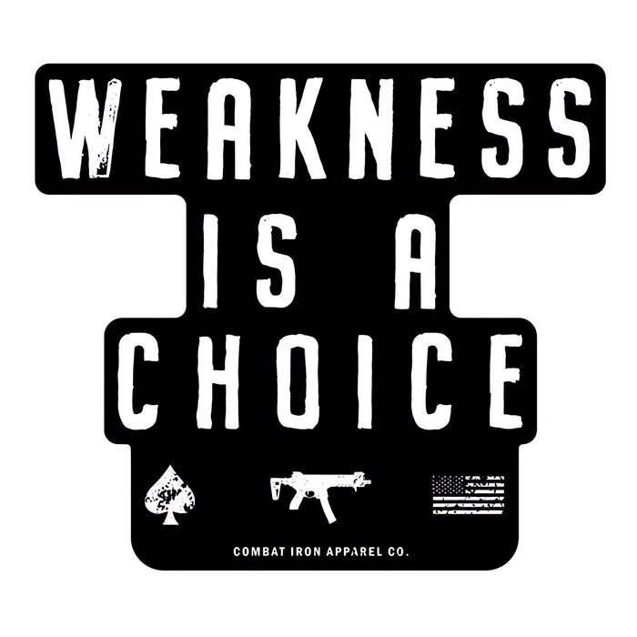 Weakness Is A Choice Stacked Decal Sticker